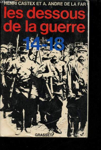 Les dessous de la Guerre 14-18.