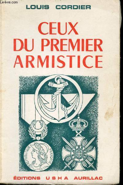 Ceux du premier Armistice. Souvenirs d'un Marsouin de la Division Pruneau, Arme d'Orient 1918. Prface du Marchal Franchet d'Esprey.
