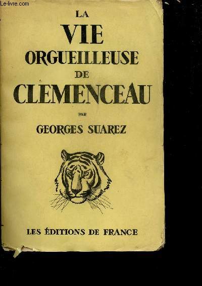 La vie orgueilleuse de Clemenceau.