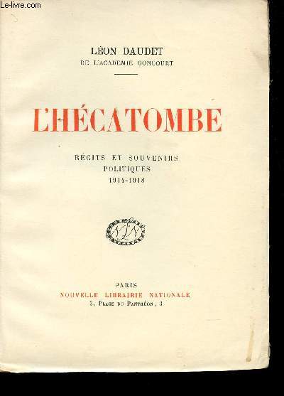 L'Hcatombe. Rcits et souvenirs politiques, 1914-1918.