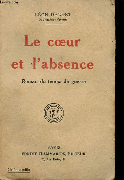 Le coeur et l'absence. Roman du temps de Guerre.