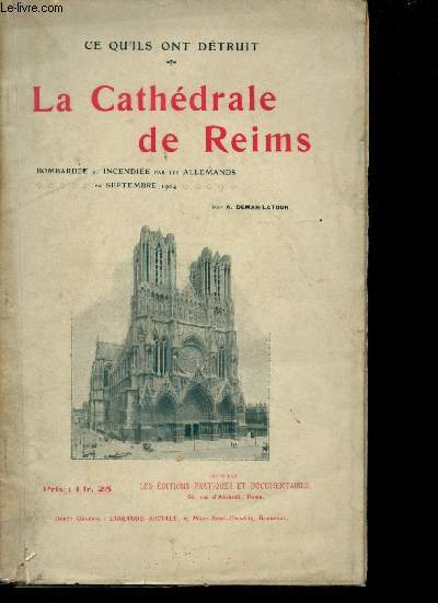 La Cathdrale de Reims bombarde et incendie par les Allemands en Septembre 1914.