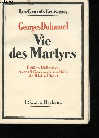 Vie des Martyrs, 1914 - 1916. Edition dfinitive. Avec 19 illustrations de P.L. GUILBERT. Graves par Paul Baudier.