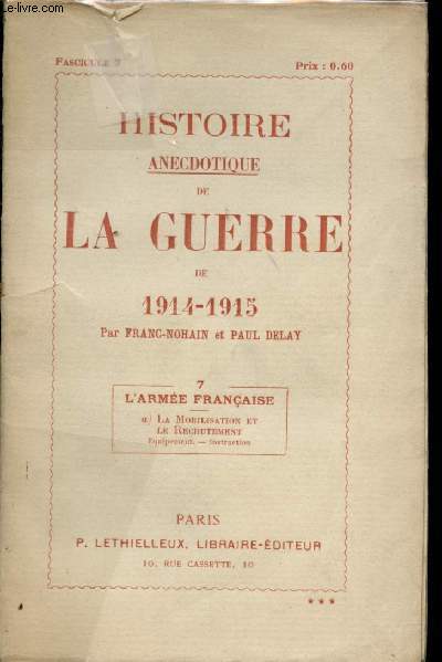 Histoire anecdotique de la Guerre de 1914-1915. Tome7: L'Arme Franaise. a: La Mobilisation et le Recrutement.