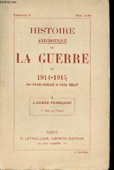 Histoire anecdotique de la Guerre de 1914-1915. Tome 8: L'Arme Franaise. b: Sur le Front.
