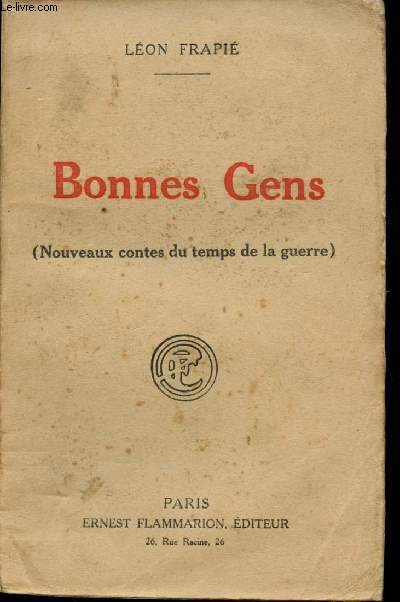 Bonne Gens. (Nouveaux contes du temps de la Guerre).