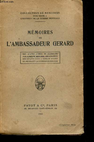 Mmoires de l'Ambassadeur Grard. Tome 1: Mes quatre annes en Allemagne. (Manque le Tome 2)