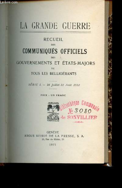 Recueil des Communiqus Officiels des Gouvernements et Etats-Majors de tous les Belligrants. Srie 1. 24 Juillet - 14 Aot 1914.