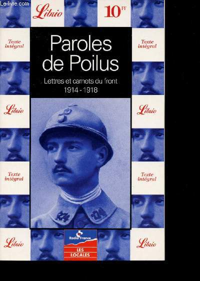 Paroles de Poilus. Lettres et Carnets du Front (1914-1918).
