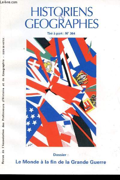 Dossier : Le Monde  la fin de la Grande Guerre. Revue de l'Association des Professeurs d'Histoire et de Gographie. Tir  part N 364.
