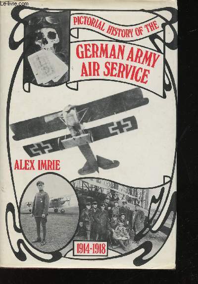 Pictorial History of the german Army Air Service, 1914-1918.