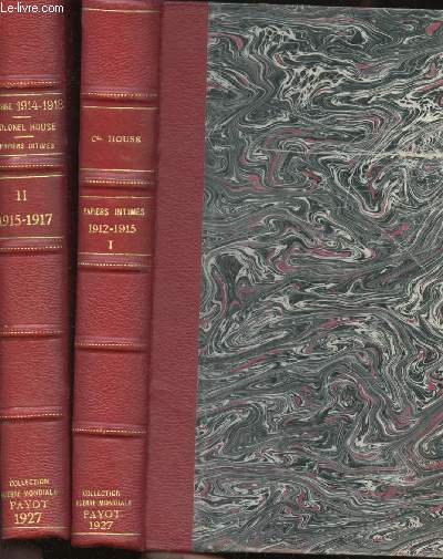 Papiers intimes du Colonel House. Tome 1: Les coulisses de la Politique (1912-1915). Tome 2: De la neutralit  la Guerre (1915-1917). Mq. les Tomes 3 et 4.