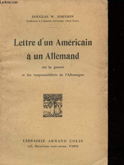 Lettre d'un Amricain  un Allemand sur la guerre et les responsabilits de l'Allemagne.