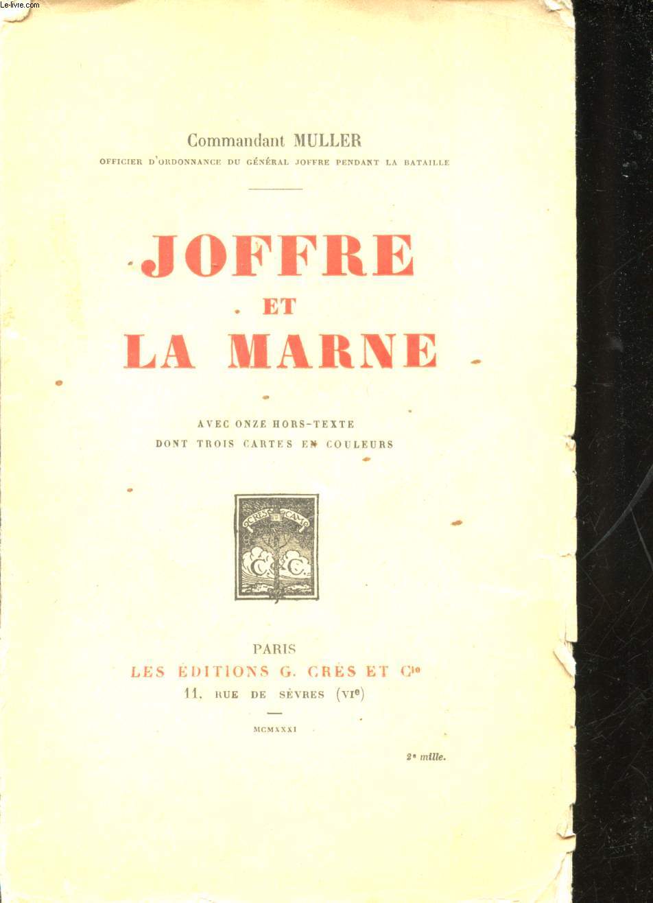 Joffre et la Marne. Avec onze hors-texte dont trois cartes en couleurs.