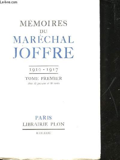 Mmoires du Marchal Joffre (1910-1917). Tome 1 seul