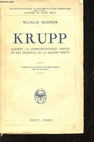 Krupp d'aprs la Correspondance prive et les Archives de la Maison Krupp.