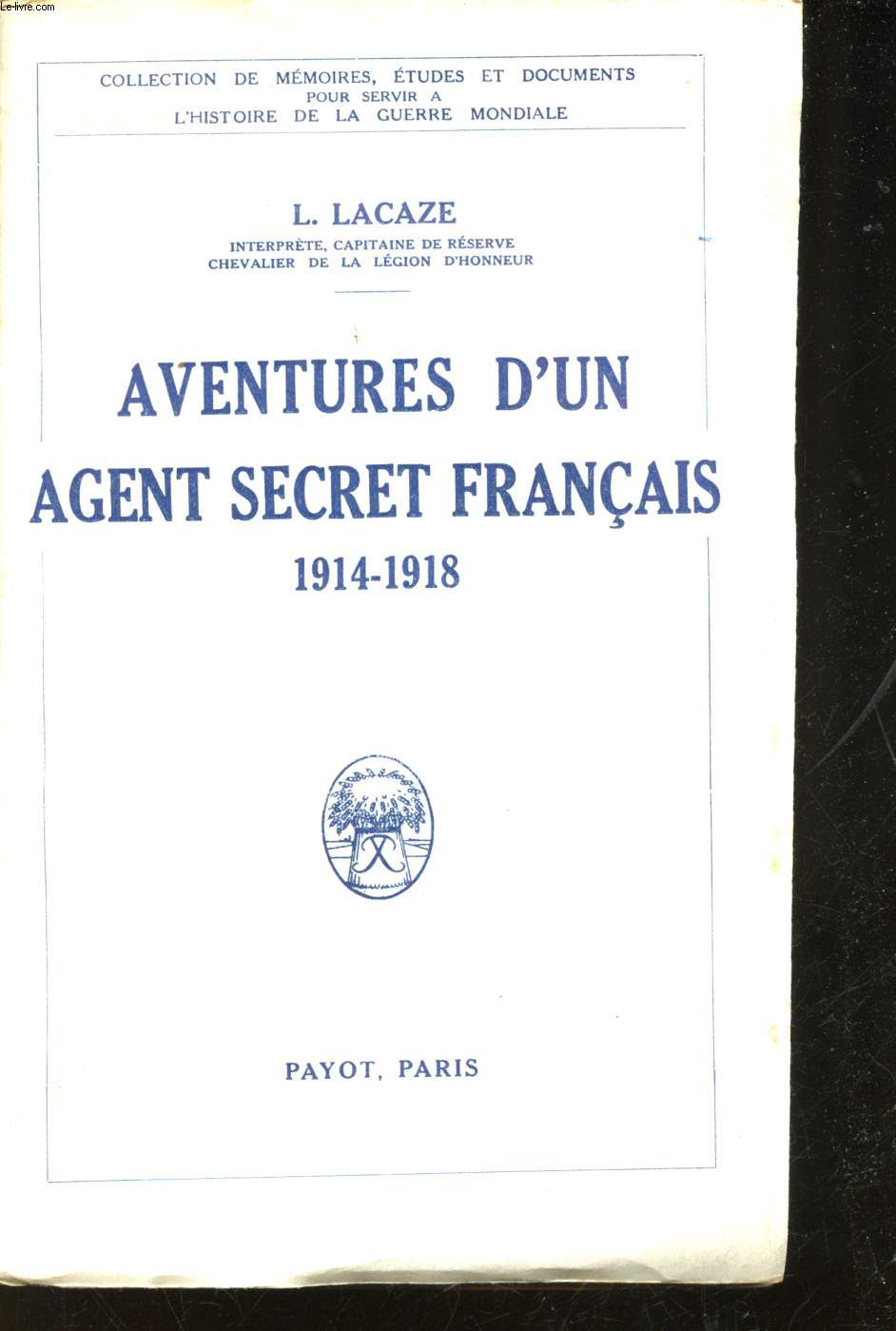 Aventures d'un Agent secret franais 1914-1918.