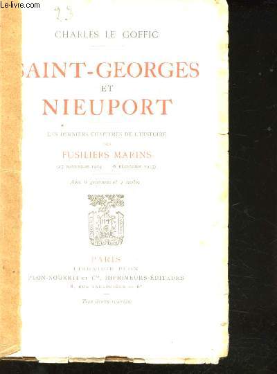 Saint-Georges et Nieuport. Histoire des Fusiliers Marins (25 Novembre 1914 - 6 Dcembre 1915).