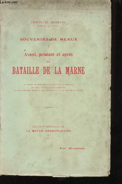 Souvenirs de Meaux. Avant, pendant et aprs la Bataille de la Marne.