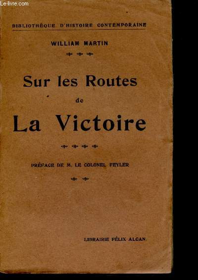 Sur les routes de la Victoire. Prface du Colonel Feyler.