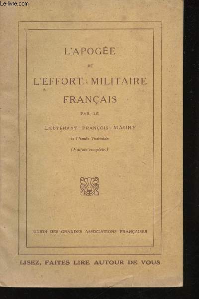 L'Apoge de l'effort militaire franais. (Mars  Juillet 1918). (L'Effort suprme : La Campagne de Libration du 10 Septembre au 11 Novembre 1918).