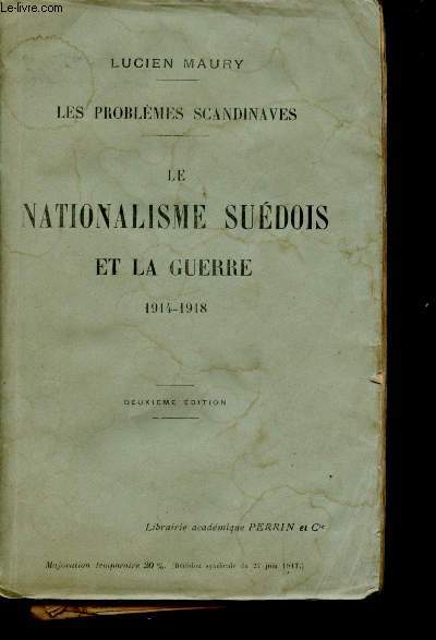 Les problmes scandinaves. Le Nationalisme Sudois et la Guerre 1914-1918.