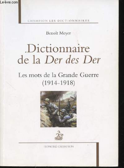 Dictionnaire de la Der des Der. Les mots de la Grande Guerre (1914-1918).