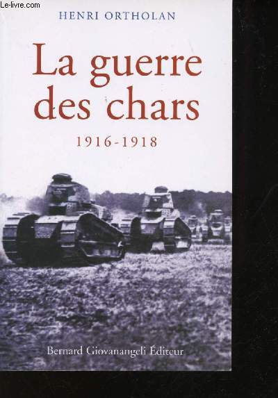 La Guerre des Chars, 1916-1918.