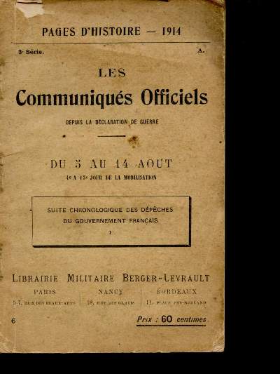 Les Communiqus Officiels depuis la dclaration de Guerre. Fascicules N 6 (5 au 14 Aot 1914). Suite chronologique des dpches du gouvernement franais.