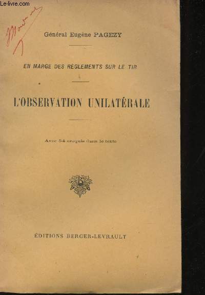 L'Observation unilatrale. En marge des rglements sur le tir. Avec 54 croquis dans le texte.