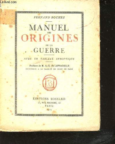 Manuel des Origines de la Guerre. Avec un tableau synoptique.