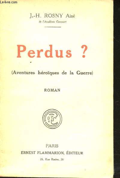 Perdus? (Aventures hroques de la Guerre). (Roman).