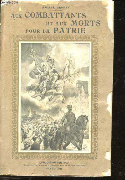 Aux Combattants et aux Morts pour la Patrie. 4me Edition Illustre.