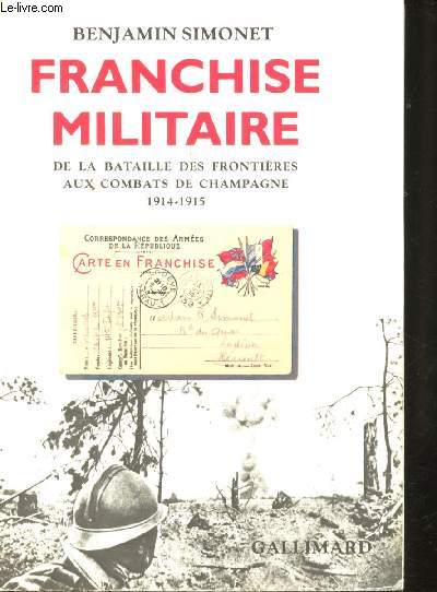 Franchise militaire. De la bataille des Frontires aux combats de Champagne (1914-1915).