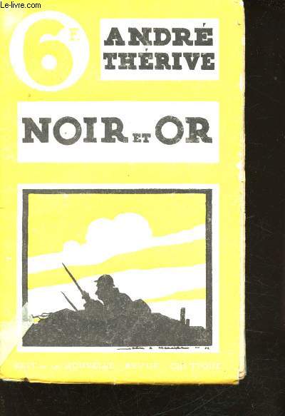 Noir et Or. (Souvenirs de Combattants)