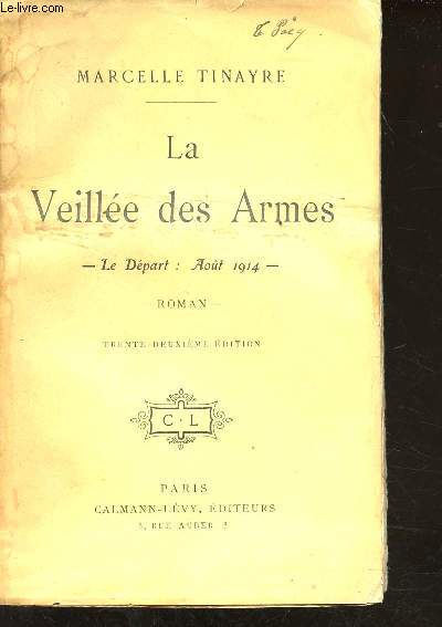 La Veille des Armes. Le Dpart: Aot 1914. (roman)