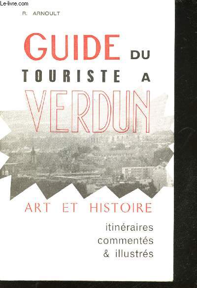 Guide du touriste  Verdun. Art et histoire. Itinraires comments et illustrs.