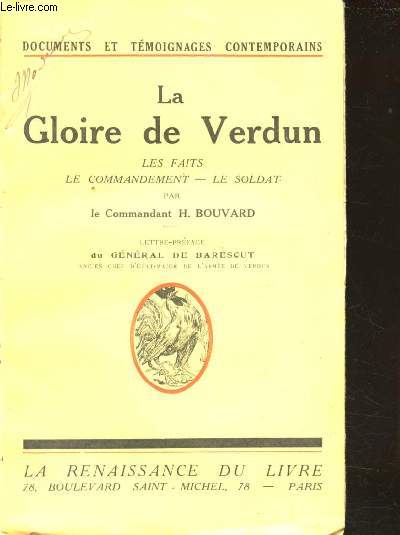 La Gloire de Verdun. Les faits - Le commandement - le soldat.