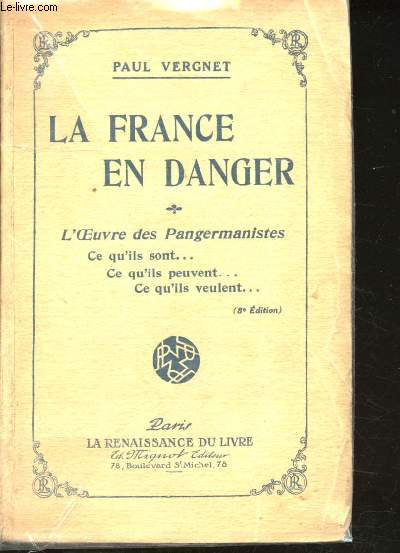 La France en danger. L'oeuvre des Pangermanistes. Ce qu'ils sont... Ce qu'ils peuvent... Ce qu'ils veulent...