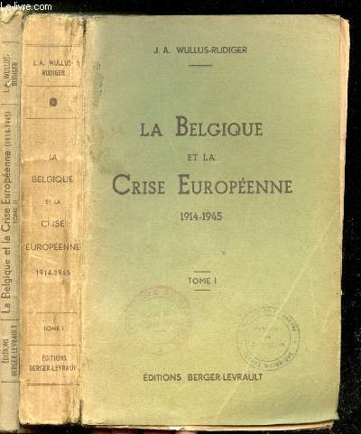 La Belgique et la Crise Europenne, 1914-1945.