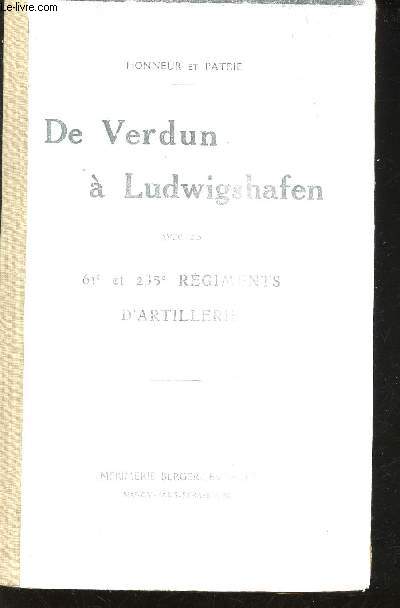 De Verdun  Ludwigshafen avec les 61 et 235 Rgiments d'Artillerie.