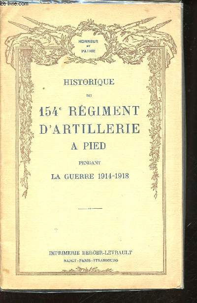 Historique du 154me Rgiment d'Artillerie  pied pendant la Guerre 1914-1918.
