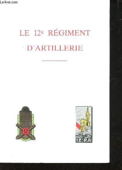 Le 12me Rgiment d'Artillerie. (De 1833  1984)