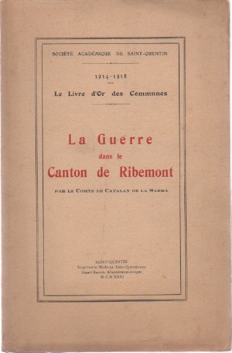 La Guerre dans le Canton de Ribemont. Livre d'Or des Communes, 1914-1918.