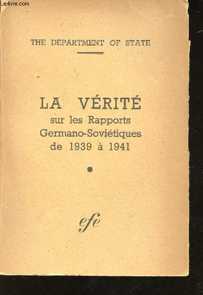 La Vrit sur les rapports Germano-Sovitiques de 1939  1941.
