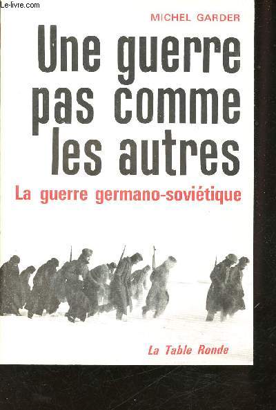 Une Guerre pas comme les autres, la Guerre germano-sovitique.