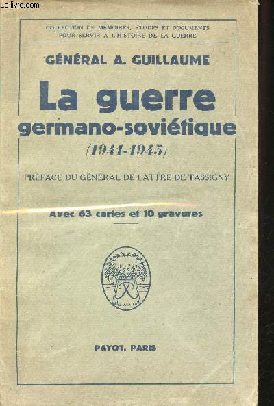 La Guerre germano-sovitique (1941-1945). Prface du Gnral de Lattre de Tassigny.