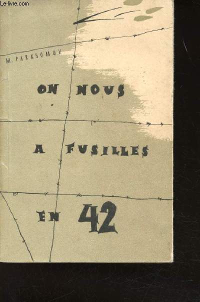 On nous a fusills en 42. Rcit.