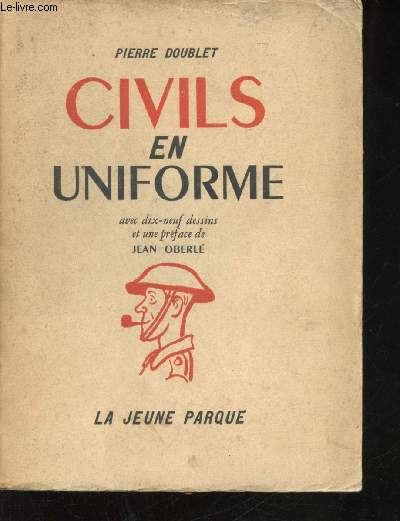 Civils en uniforme. Avec 19 dessins et une prface de Jean Oberl.
