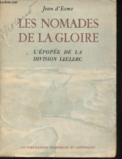 Les nomades de la gloire. L'pope de la Division Leclerc.
